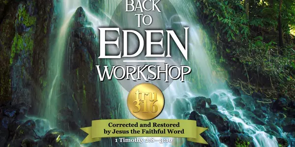 Tru316 The Eden Workshop 1 Timothy 2 3 Tru316 The Eden Workshop 1 Timothy 2 3